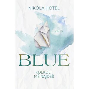 Blue Kdekoli mě najdeš -  Nikola Hotel