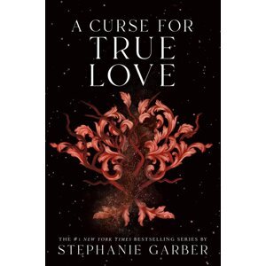 A Curse for True Love -  Stephanie Garber