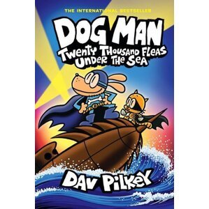 Dog Man 11: Twenty Thousand Fleas Under the Sea -  Dav Pilkey