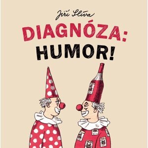 Diagnóza: Humor! -  MUDr. Jiří Slíva