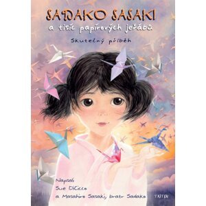 Sadako Sasaki a tisíc papírových jeřábů -  Sue DiCicco