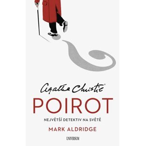 Poirot - Největší detektiv na světě -  Mark Aldridge