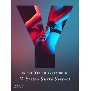Y is for Yes to Everything - 10 Erotic Short Stories -  Morten Brask