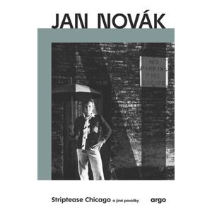 Striptease Chicago a jiné povídky -  Jan Novák