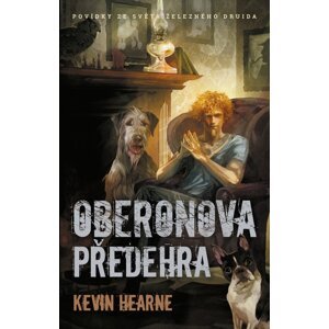 Oberonova předehra - sbírka povídek -  Kevin Hearne