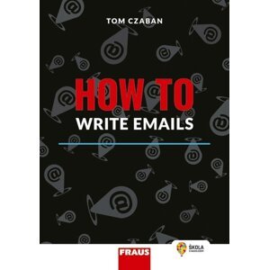How to Write Emails -  Tom Czaban