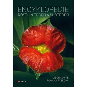 Encyklopedie rostlin tropů a subtropů -  Libor Kunte