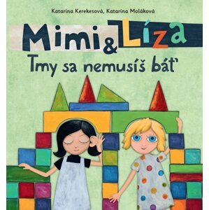Mimi a Líza Tmy sa nemusíš báť -  Katarína Kerekesová