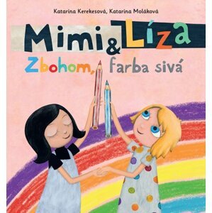Mimi & Líza Zbohom, farba sivá -  Katarína Kerekesová