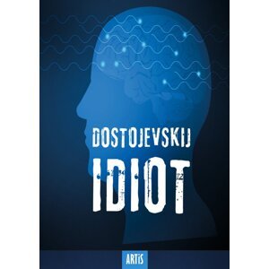 Idiot -  Fjodor Dostojevskij