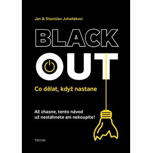 Blackout Co dělat, když nastane -  Stanislav J. Juhaňák
