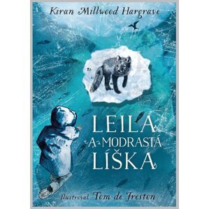 Leila a modrastá líška -  Kiran Millwood Hargrave