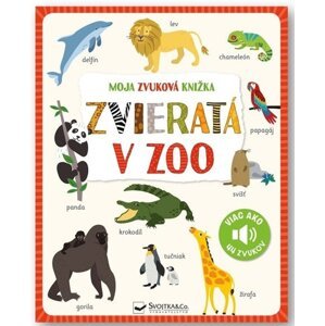 Moja zvuková knižka Zvieratá v zoo -  Autor Neuveden