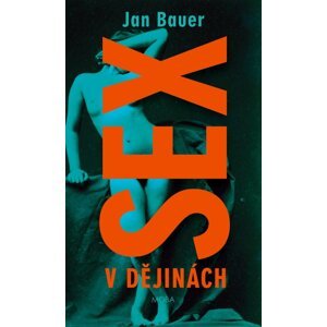 Sex v dějinách -  Jan Bauer