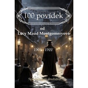 100 povídek od Lucy Maud Montgomeryové -  Lucy Maud Montgomeryová