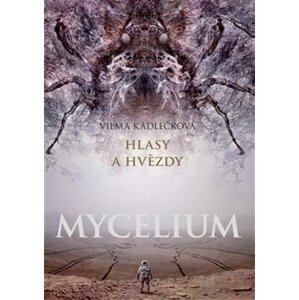 Mycelium Hlasy a hvězdy -  Vilma Kadlečková