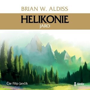 Helikonie 1: Jaro -  Brian Wilson Aldiss