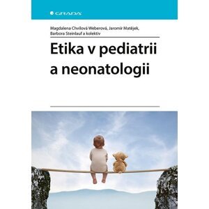 Etika v pediatrii a neonatologii -  MUDr. Magdalena Chvílová Weberová