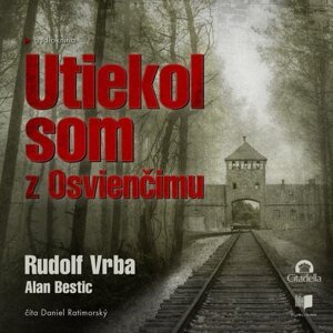 Utiekol som z Osvienčimu -  Rudolf Vrba