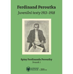 Ferdinand Peroutka. Juvenilní texty 1913–1918 -  Daniel Řehák