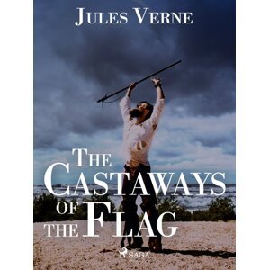 The Castaways of the Flag -  Jules Verne