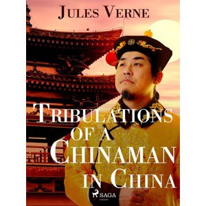 Tribulations of a Chinaman in China -  Jules Verne