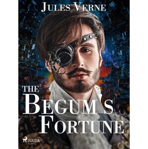 The Begum's Fortune -  Jules Verne