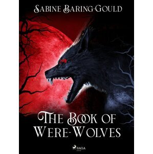 The Book of Were-Wolves -  Sabine Baring-Gould