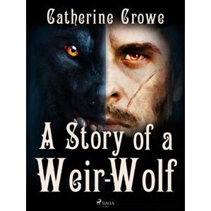 A Story of a Weir-Wolf -  Catherine Crowe