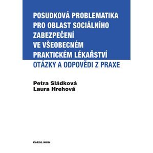 Posudková problematika pro oblast sociálního zabezpečení ve všeobecném praktickém lékařství -  Laura Hrehová