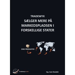 TRADEWYX, SÆLGER MERE PÅ MARKEDSPLADSEN I FORSKELLIGE STATER -  Ivan Doubek Ing.