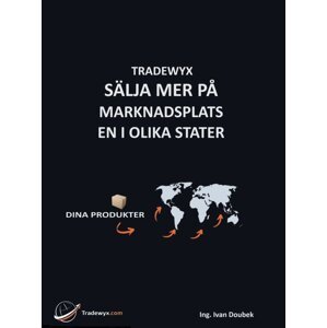 TRADEWYX, SÄLJA MER PÅ MARKNADSPLATSEN I OLIKA STATER -  Ivan Doubek Ing.