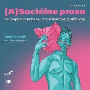 (A)sociálne prasa -  Denis Kováč