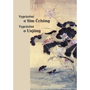 Vyprávění o Sim Čchong, Vyprávění o Unjong -  Petra Lee
