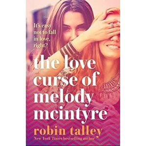 Love Curse of Melody McIntyre -  Robin Talley