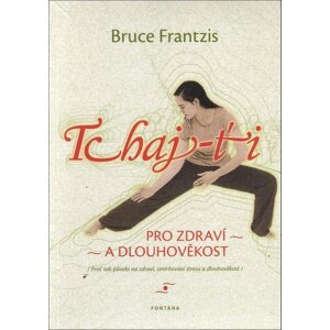 Tchaj-ťi -  Bruce Frantzis