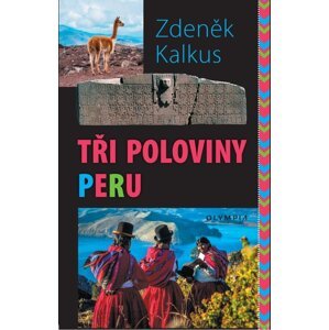Tři poloviny Peru -  Zdeněk Kalkus