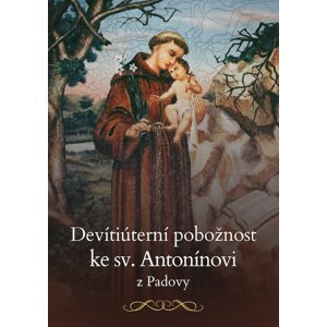 Devítiúterní pobožnost ke sv. Antonínovi z Padovy -  Autor Neuveden
