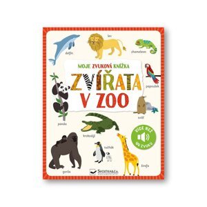 Moje zvuková knížka Zvířata v zoo -  Autor Neuveden