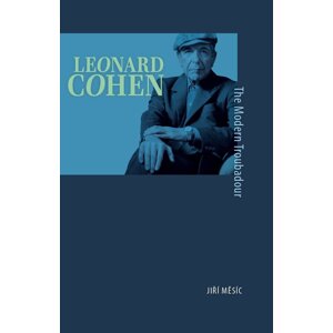 Leonard Cohen, the Modern Troubadour -  Jiří Měsíc