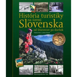 História turistiky na území Slovenska Od štúrovcov po dnešok -  Ladislav Khandl