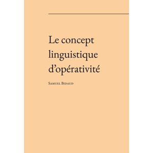 Le concept linguistique d’opérativité -  Samuel Henri Bidaud