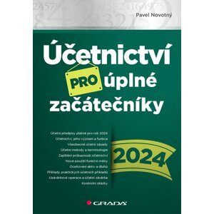 Účetnictví pro úplné začátečníky 2024 -  Pavel Novotný