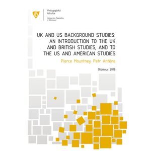 UK and US Background Studies: An Introduction to the UK and British Studies, and to the US and American Studies -  Pierce Mountney