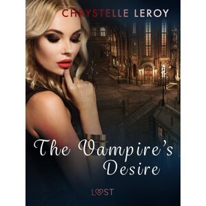 The Vampire\'s Desire - Erotic Short Story -  Chrystelle LeRoy