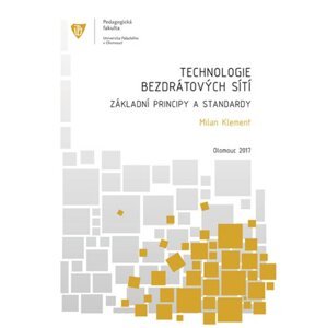 Technologie bezdrátových sítí – základní principy a standardy -  Milan Klement