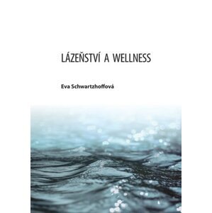 Lázeňství a wellness -  Eva Schwartzhoffová