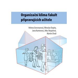 Organizační klima fakult připravujících učitele -  Helena Grecmanová