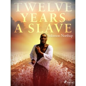 Twelve Years a Slave -  Solomon Northup