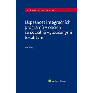 Úspěšnost integračních programů v obcích se sociálně vyloučenými lokalitami -  Jan Vašat